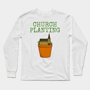 Church Planting Christian Minister Pastor Funny Long Sleeve T-Shirt